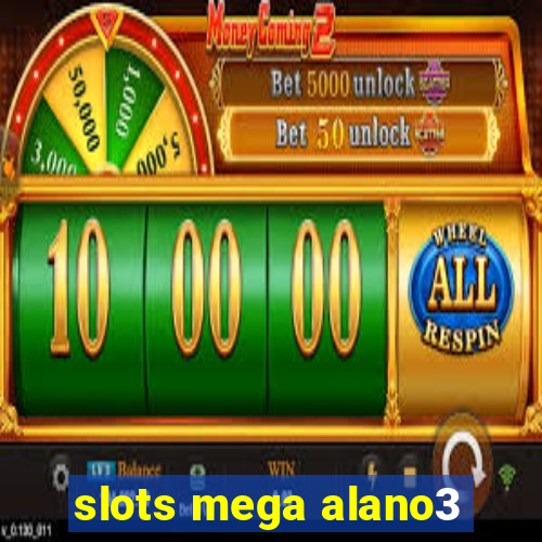 slots mega alano3